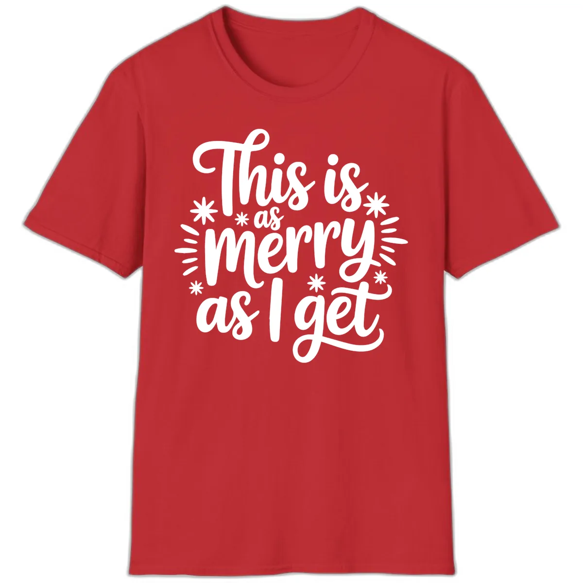 This Is As Merry As I Get T-Shirt in Red
