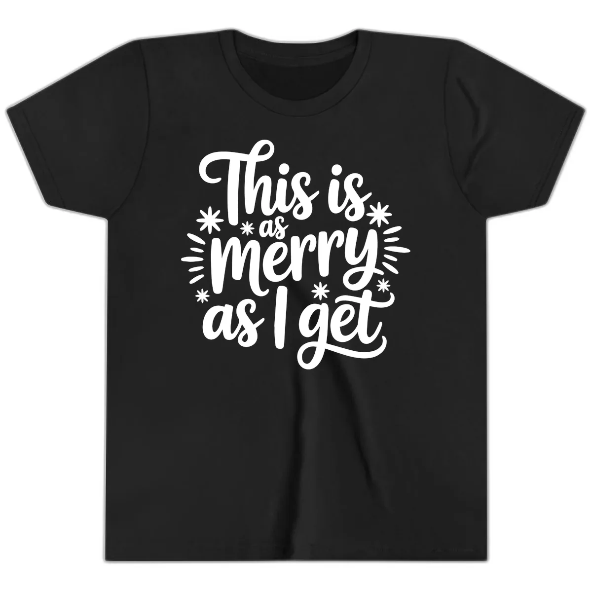 This Is As Merry As I Get Youth T-Shirt in Black