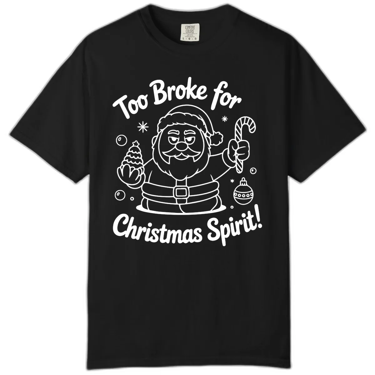 Too Broke For Christmas Spirit Comfort Color in Black