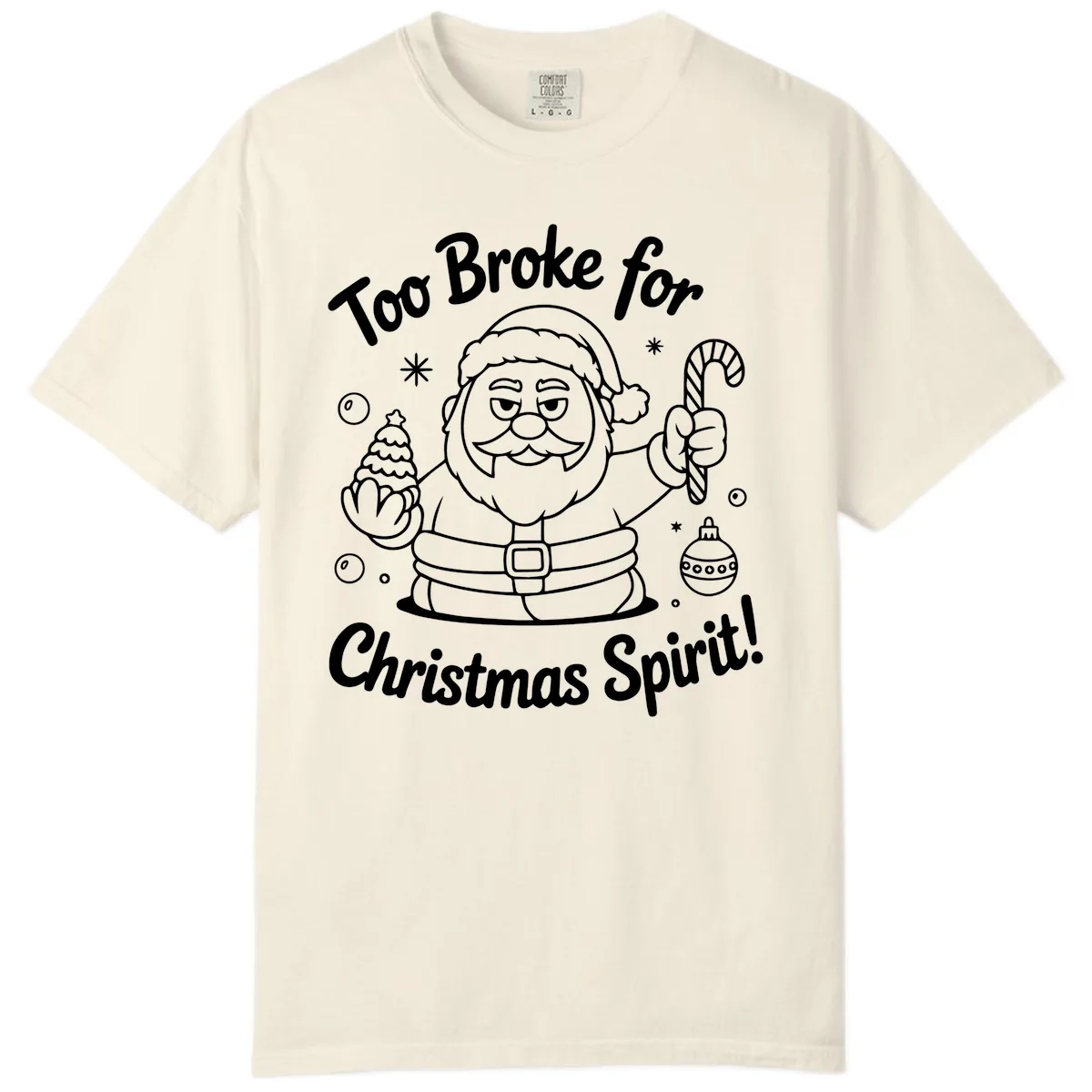 Too Broke For Christmas Spirit Comfort Color in Ivory