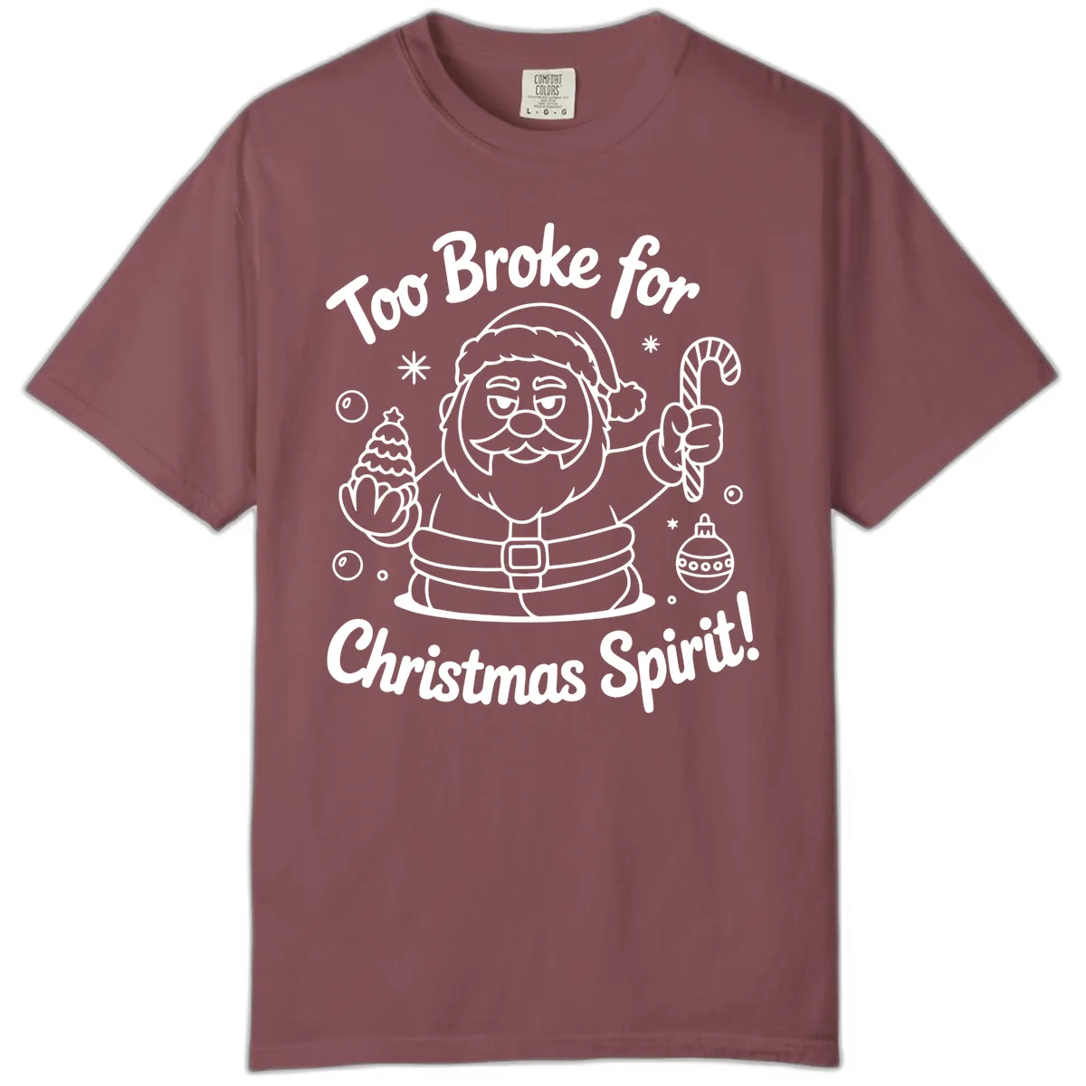 Too Broke For Christmas Spirit Comfort Color in Brick