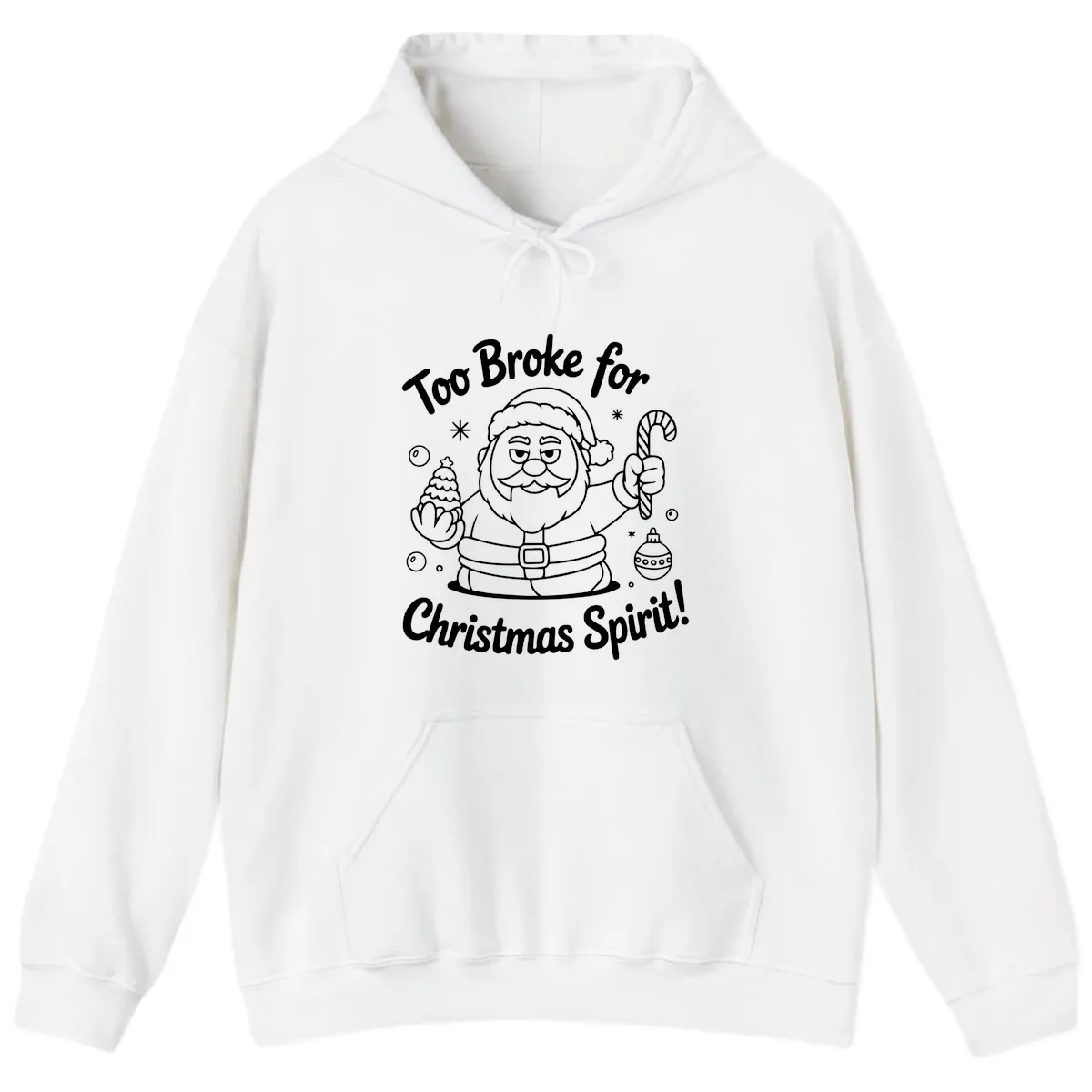 Too Broke For Christmas Spirit Hoodie in White