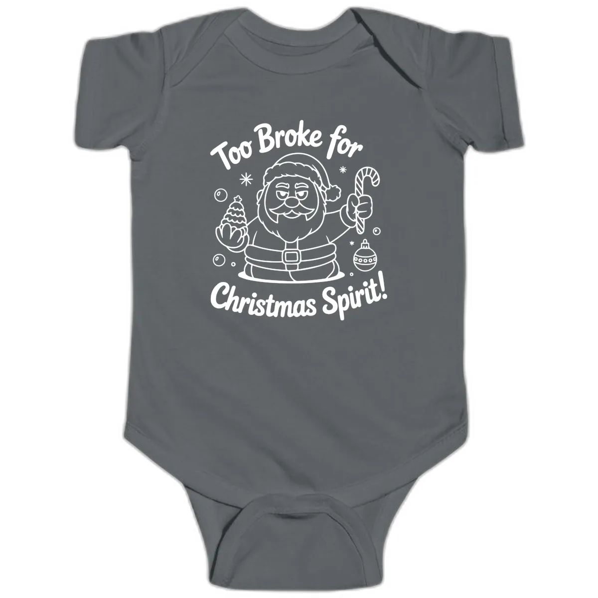 Too Broke For Christmas Spirit Baby Onesie in Charcoal