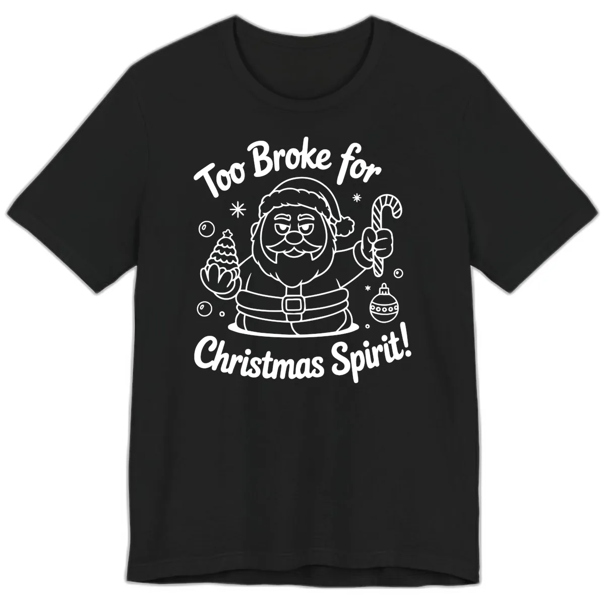 Too Broke For Christmas Spirit Premium T-Shirt in Black