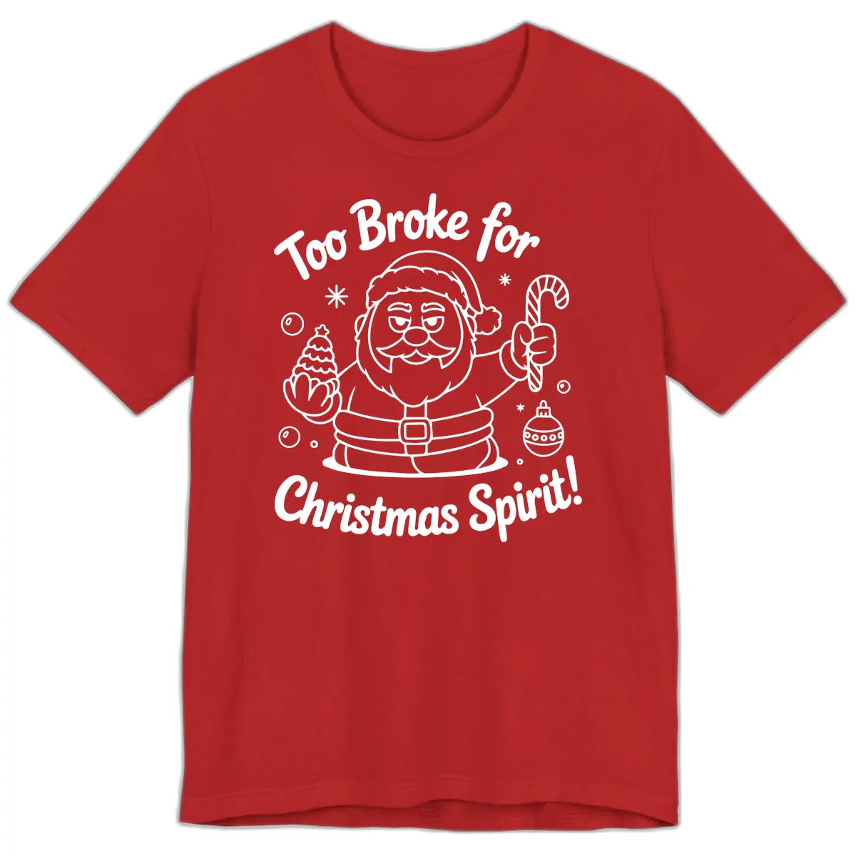 Too Broke For Christmas Spirit Premium T-Shirt in Red