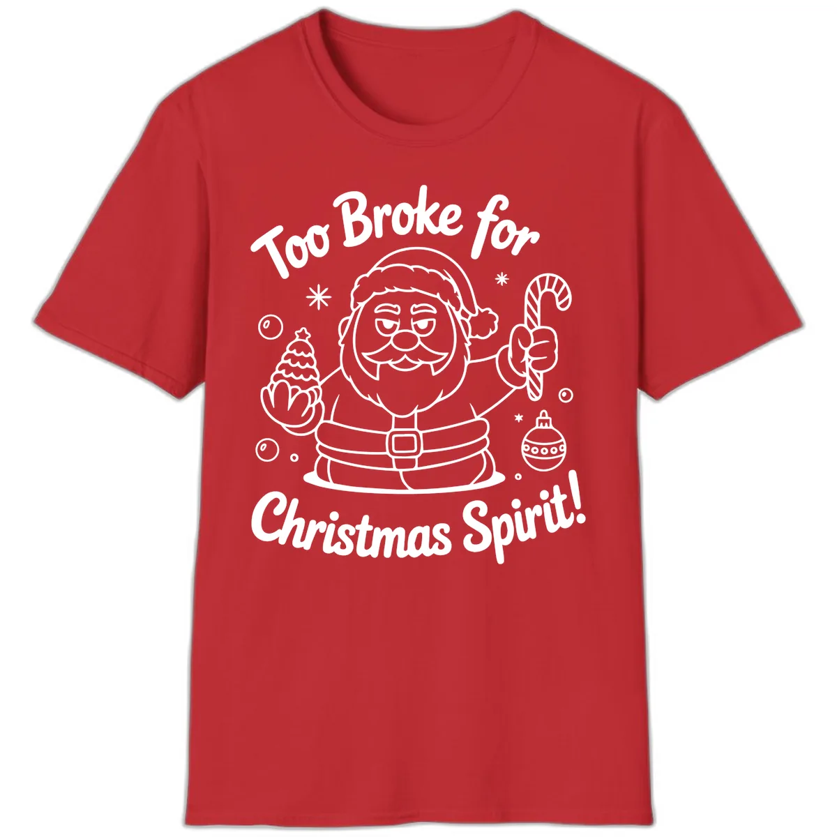 Too Broke For Christmas Spirit T-Shirt in Red