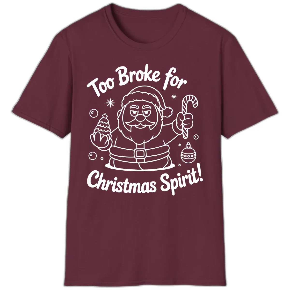 Too Broke For Christmas Spirit T-Shirt in Maroon