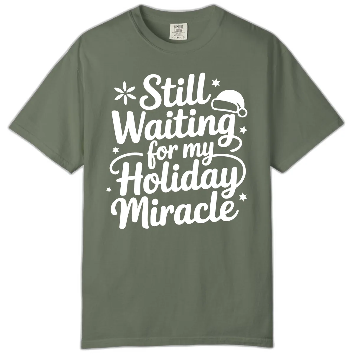 Waiting For My Holiday Miracle Comfort Color in Moss