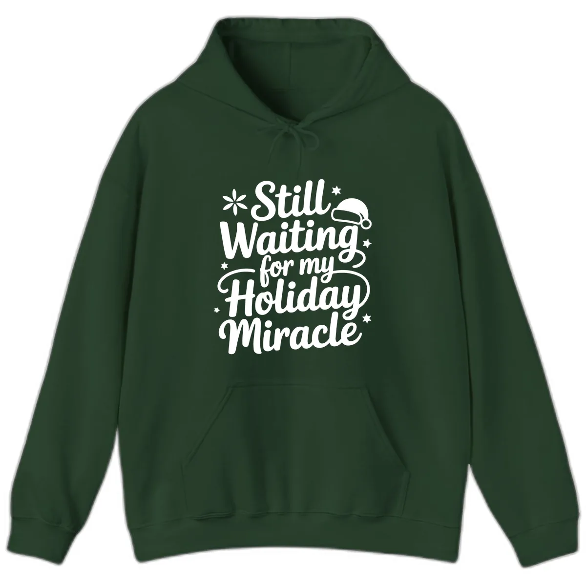Waiting For My Holiday Miracle Hoodie in Forest Green