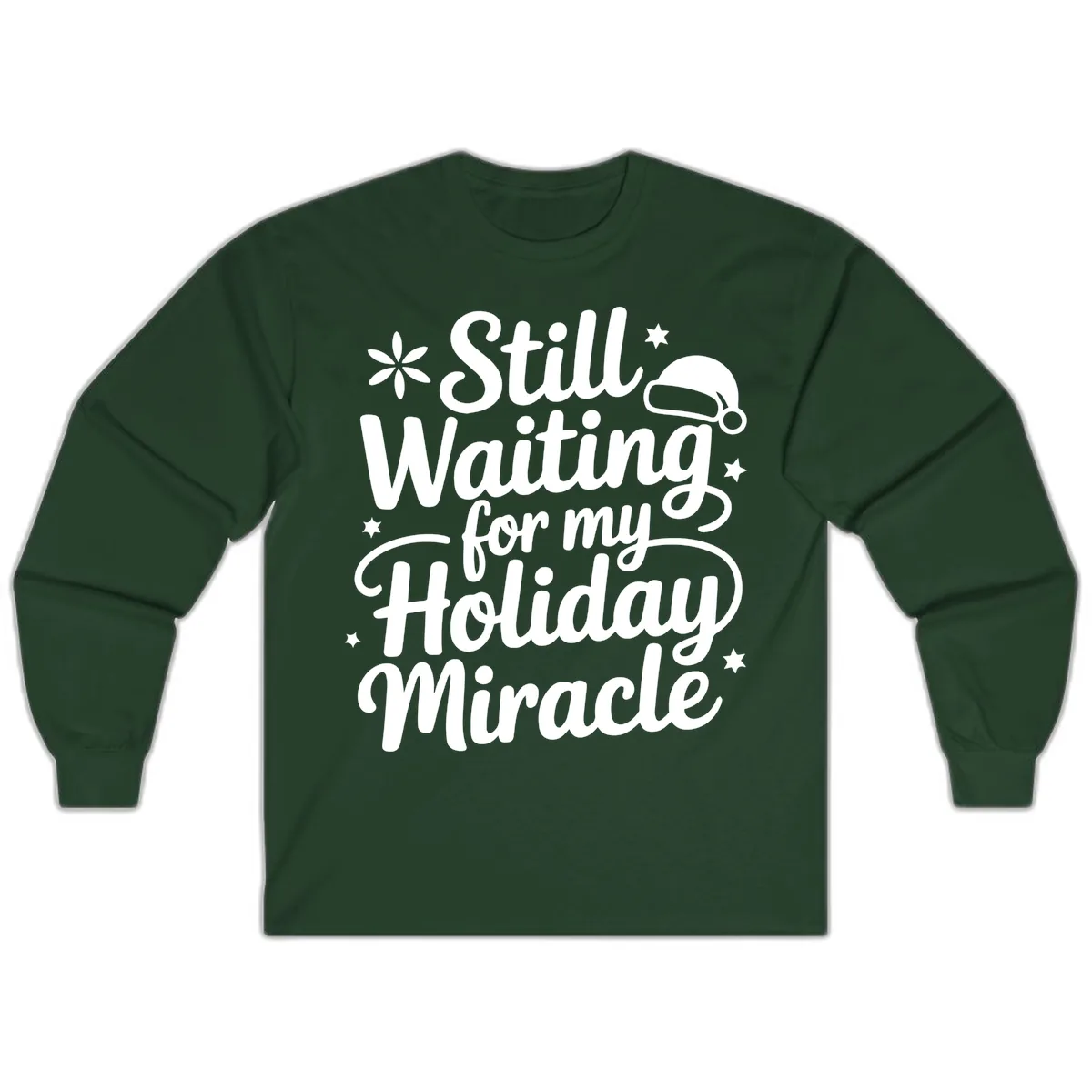 Waiting For My Holiday Miracle Long Sleeve in Forest Green