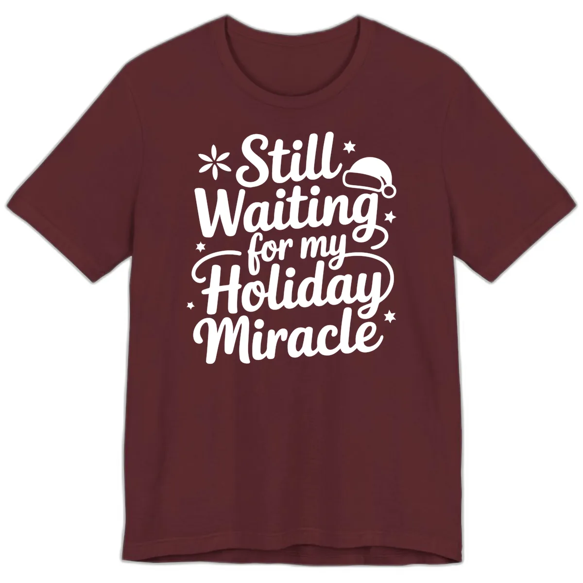 Waiting For My Holiday Miracle Premium T-Shirt in Maroon
