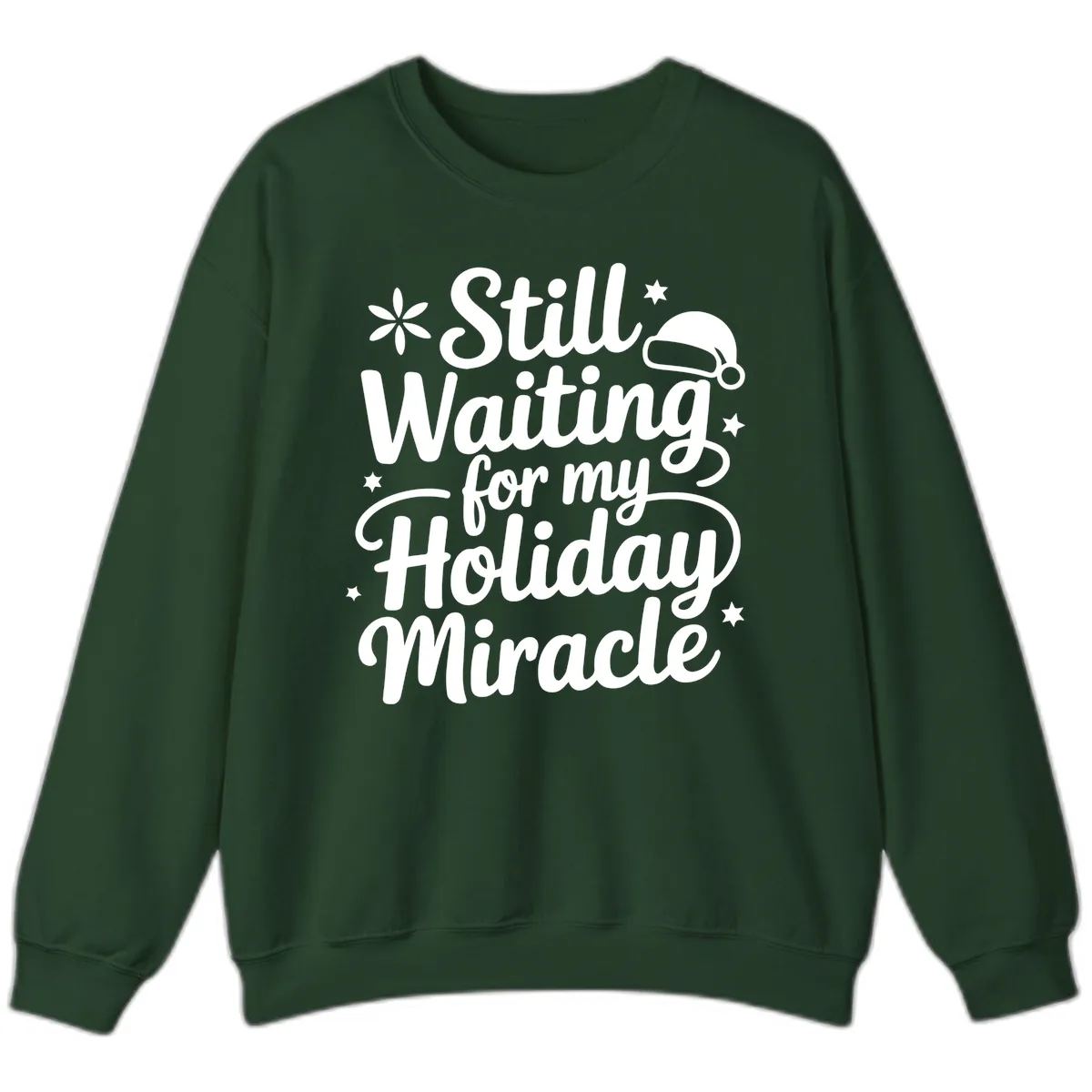 Waiting For My Holiday Miracle Sweatshirt in Forest Green