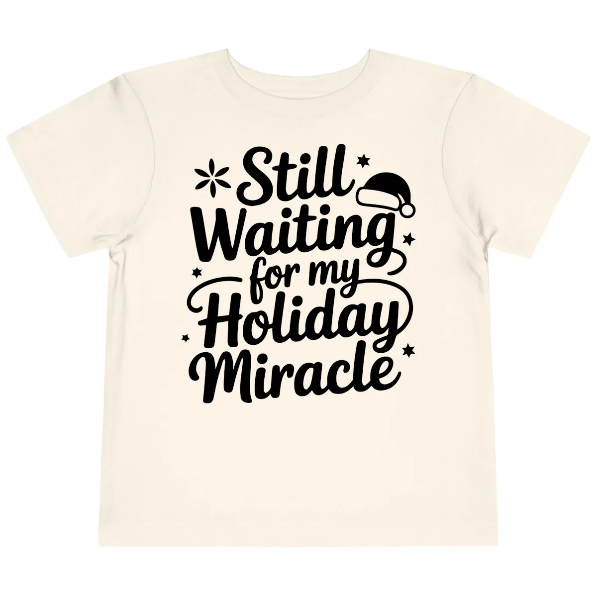 Waiting For My Holiday Miracle Toddler T-Shirt in Natural
