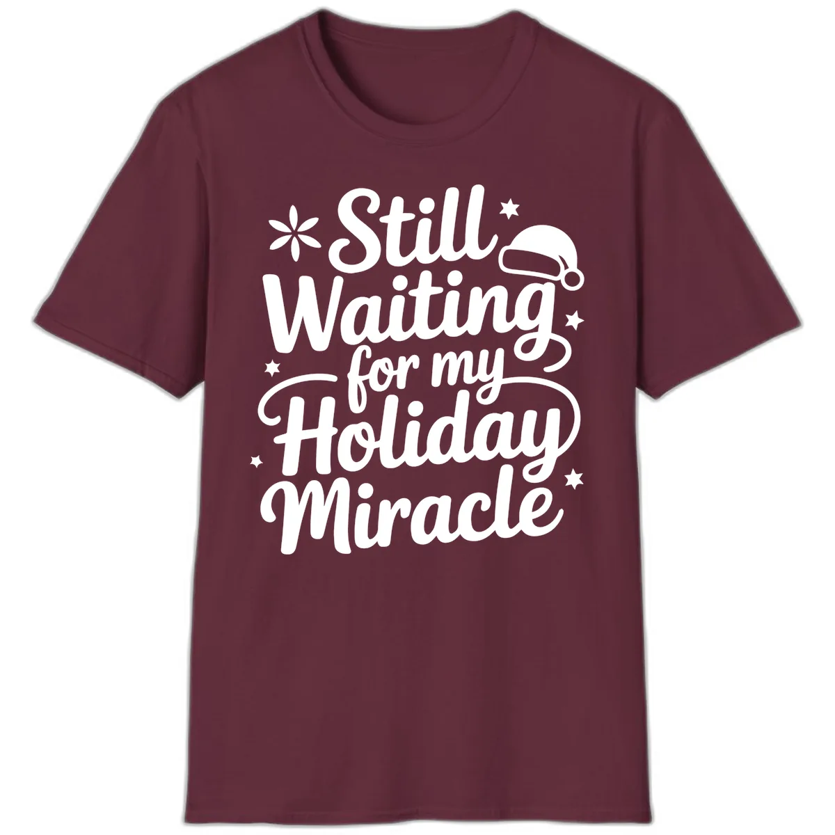 Waiting For My Holiday Miracle T-Shirt in Maroon