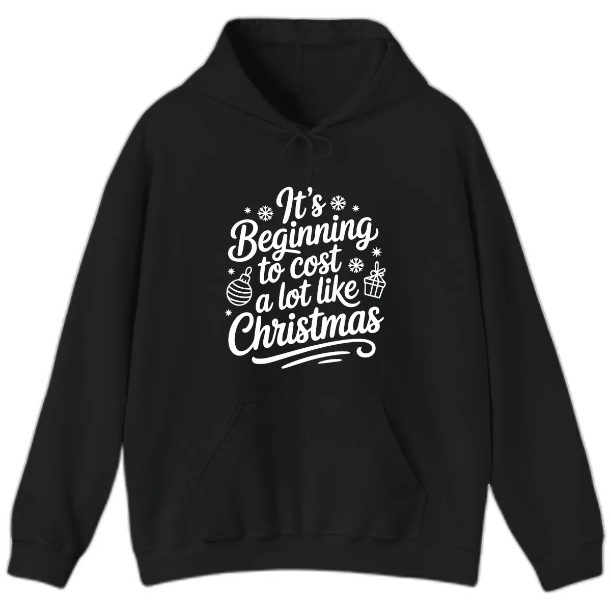 It's Beginning to Cost Like Christmas Hoodie in Black