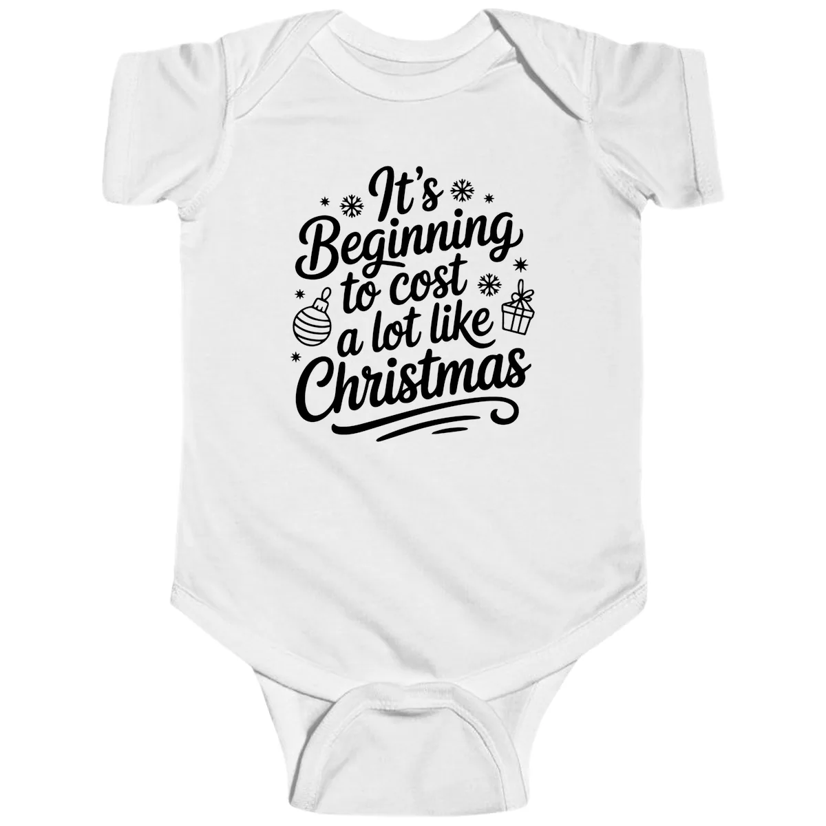 It's Beginning to Cost Like Christmas Baby Onesie in White
