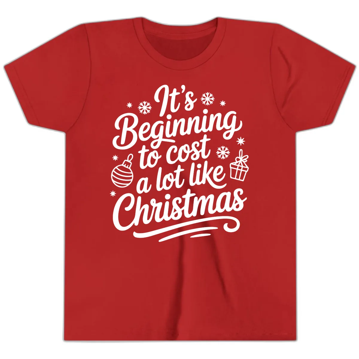 It's Beginning to Cost Like Christmas Youth T-Shirt in Red