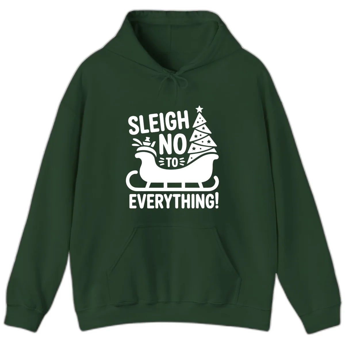 Sleigh No To Everything Graphic Hoodie in Forest Green