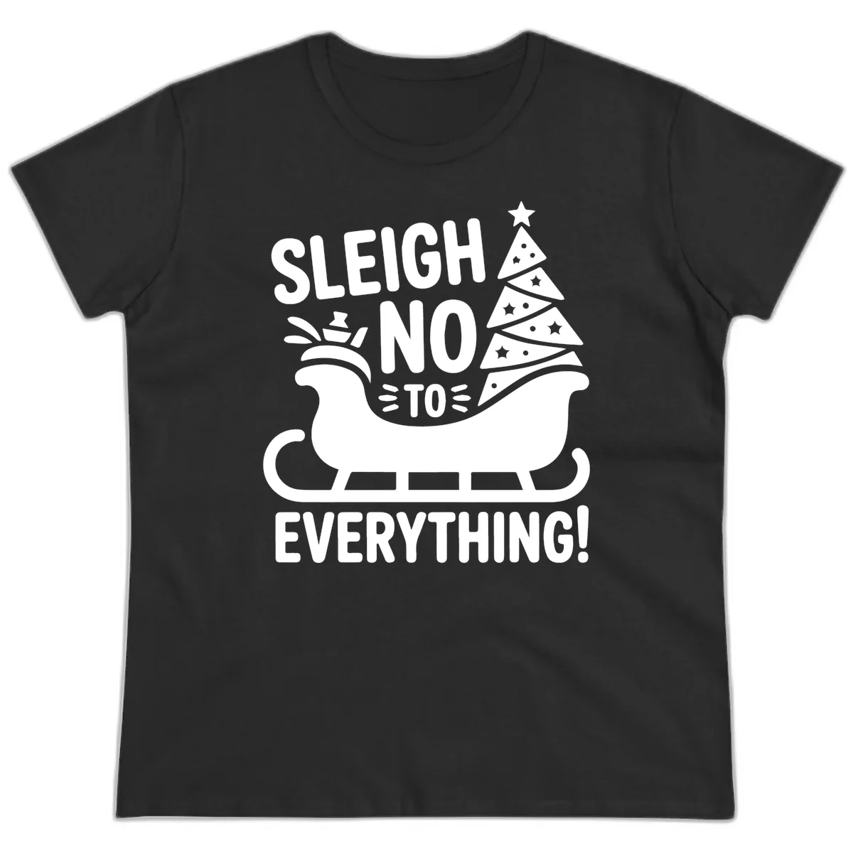 Sleigh No To Everything Graphic Ladies Tee in Black