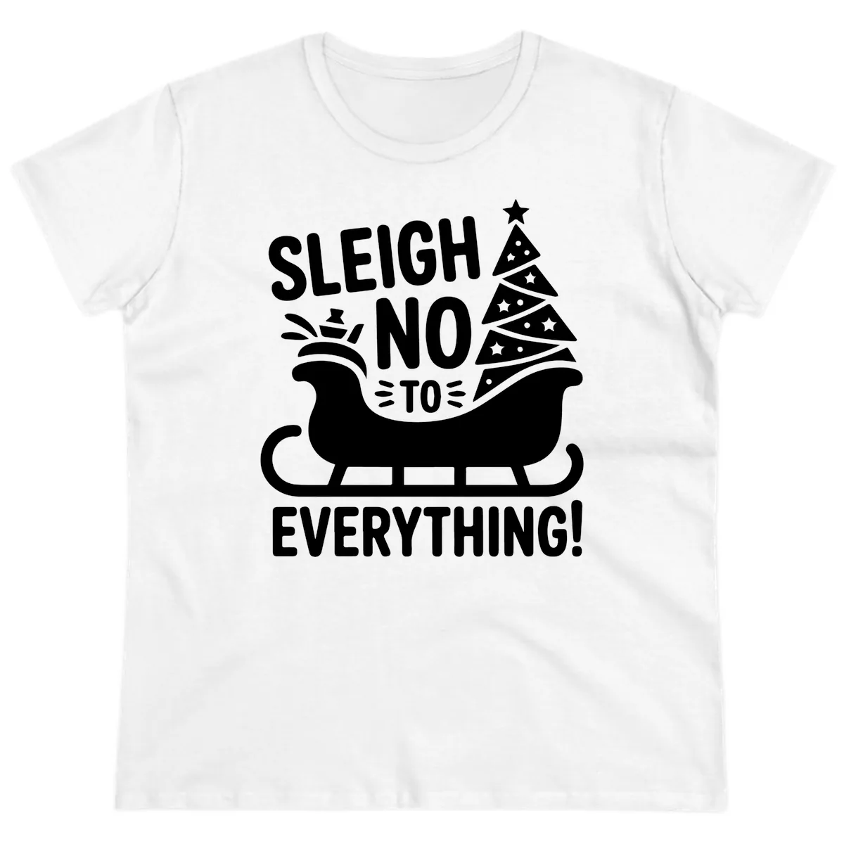 Sleigh No To Everything Graphic Ladies Tee in White