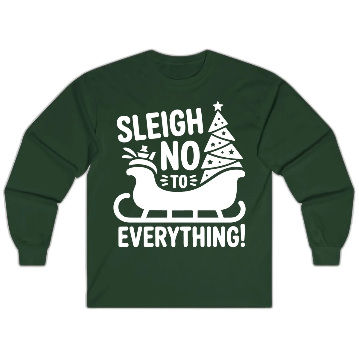 Sleigh No To Everything Graphic Long Sleeve in Forest Green