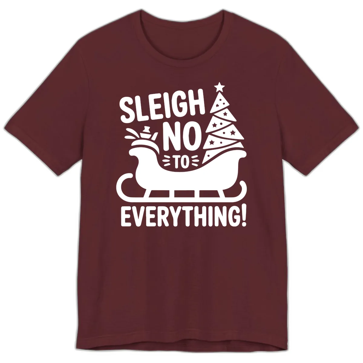Sleigh No To Everything Graphic Premium T-Shirt in Maroon