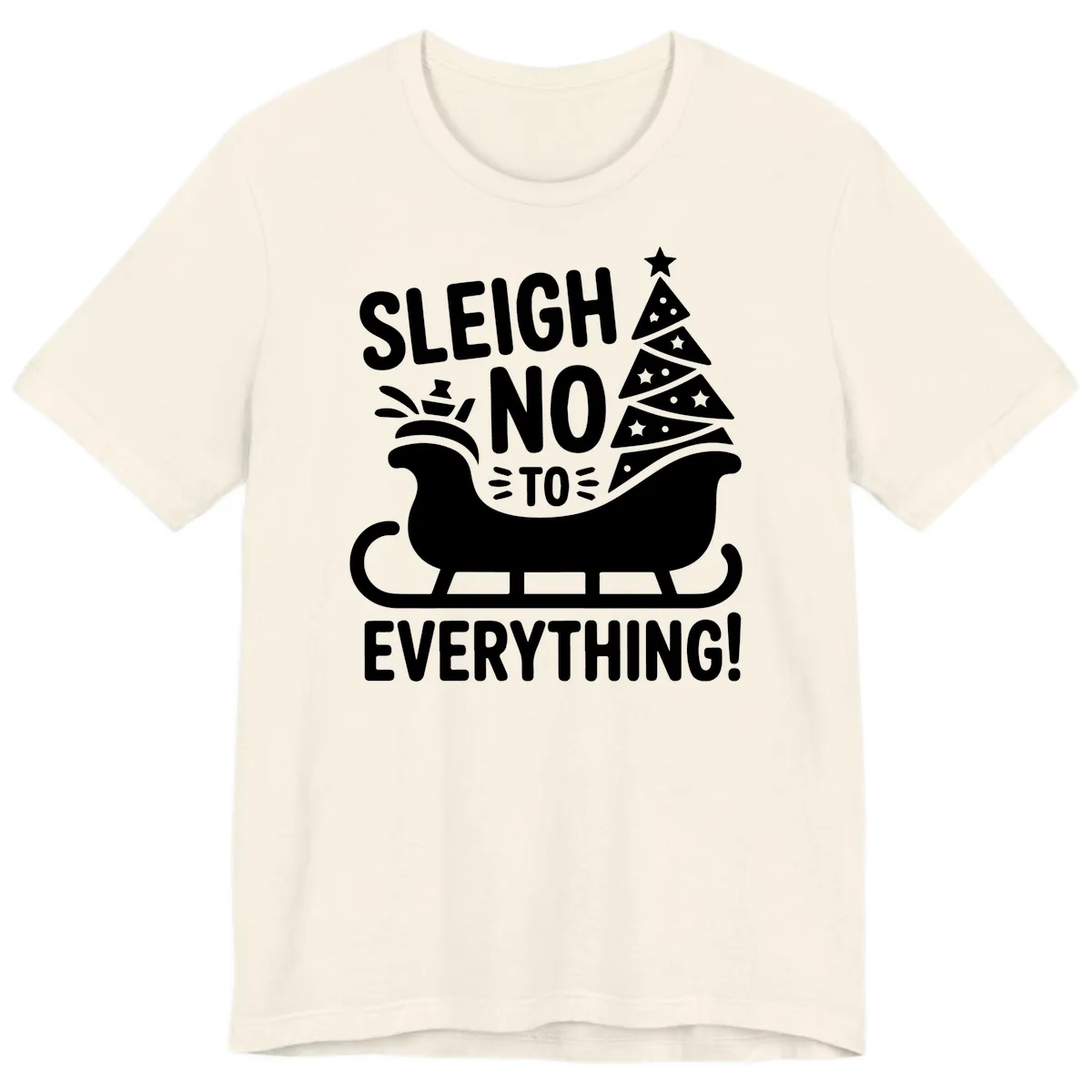 Sleigh No To Everything Graphic Premium T-Shirt in Natural