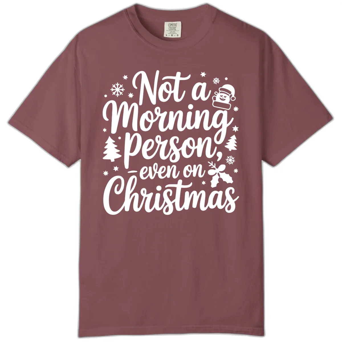 Not A Morning Person On Christmas Comfort Color in Brick