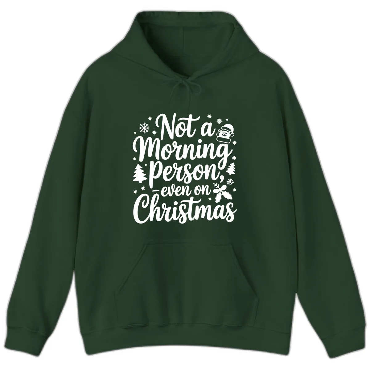 Not A Morning Person On Christmas Hoodie in Forest Green