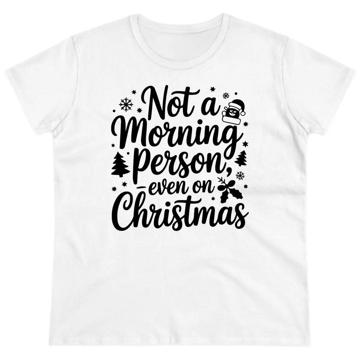 Not A Morning Person On Christmas Ladies Tee in White