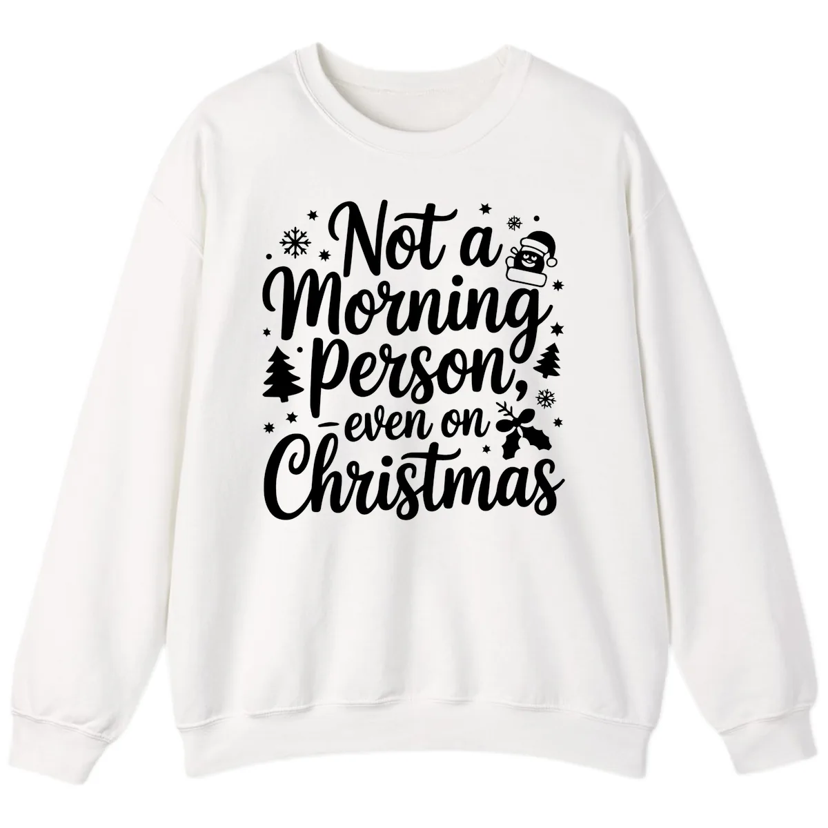 Not A Morning Person On Christmas Sweatshirt in White