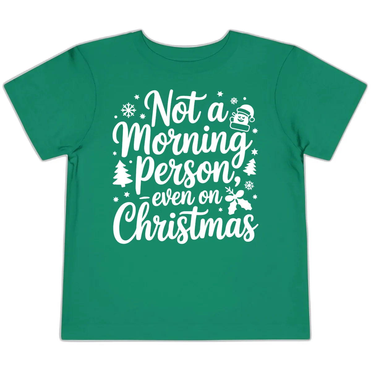 Not A Morning Person On Christmas Toddler T-Shirt in Kelly