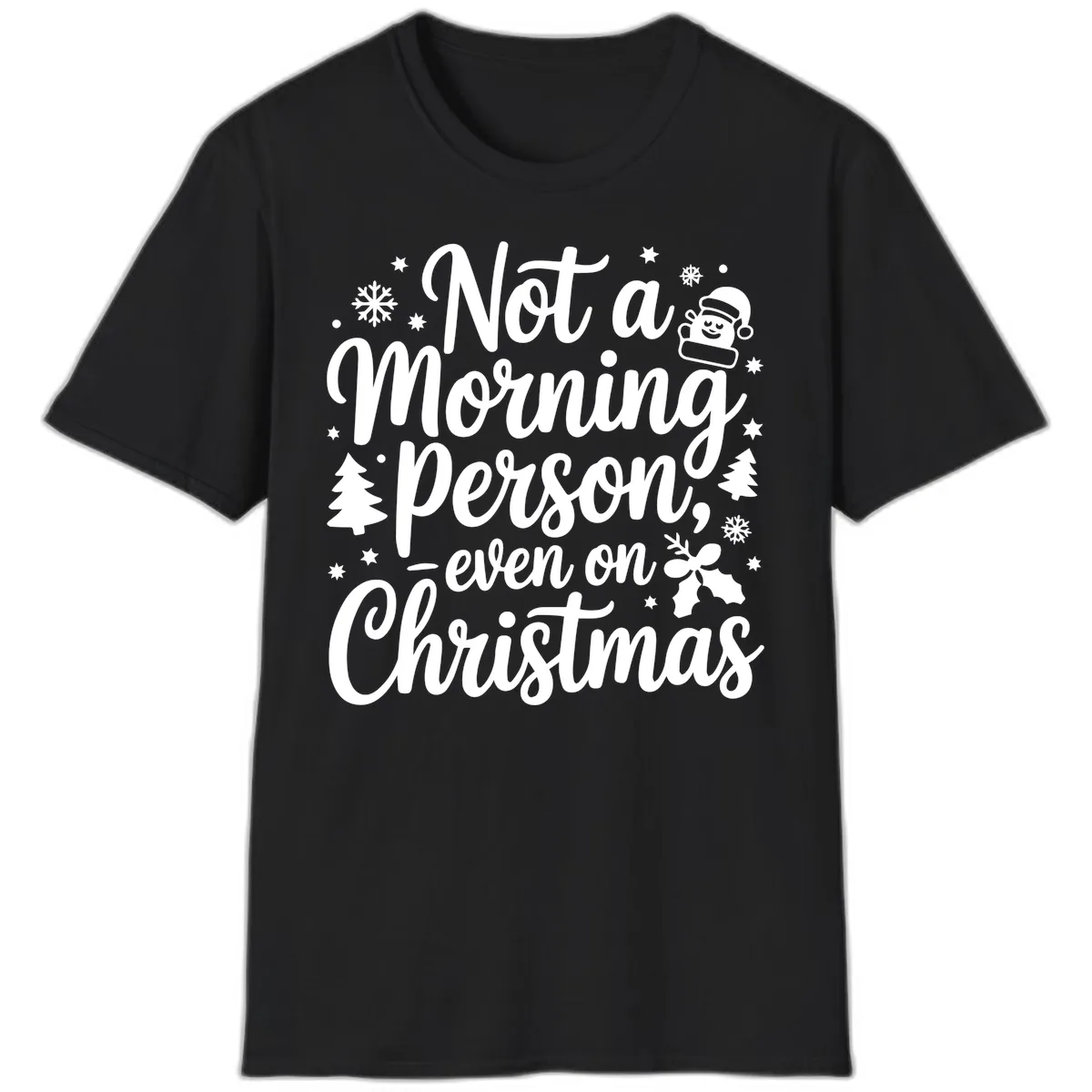 Not A Morning Person On Christmas T-Shirt in Black