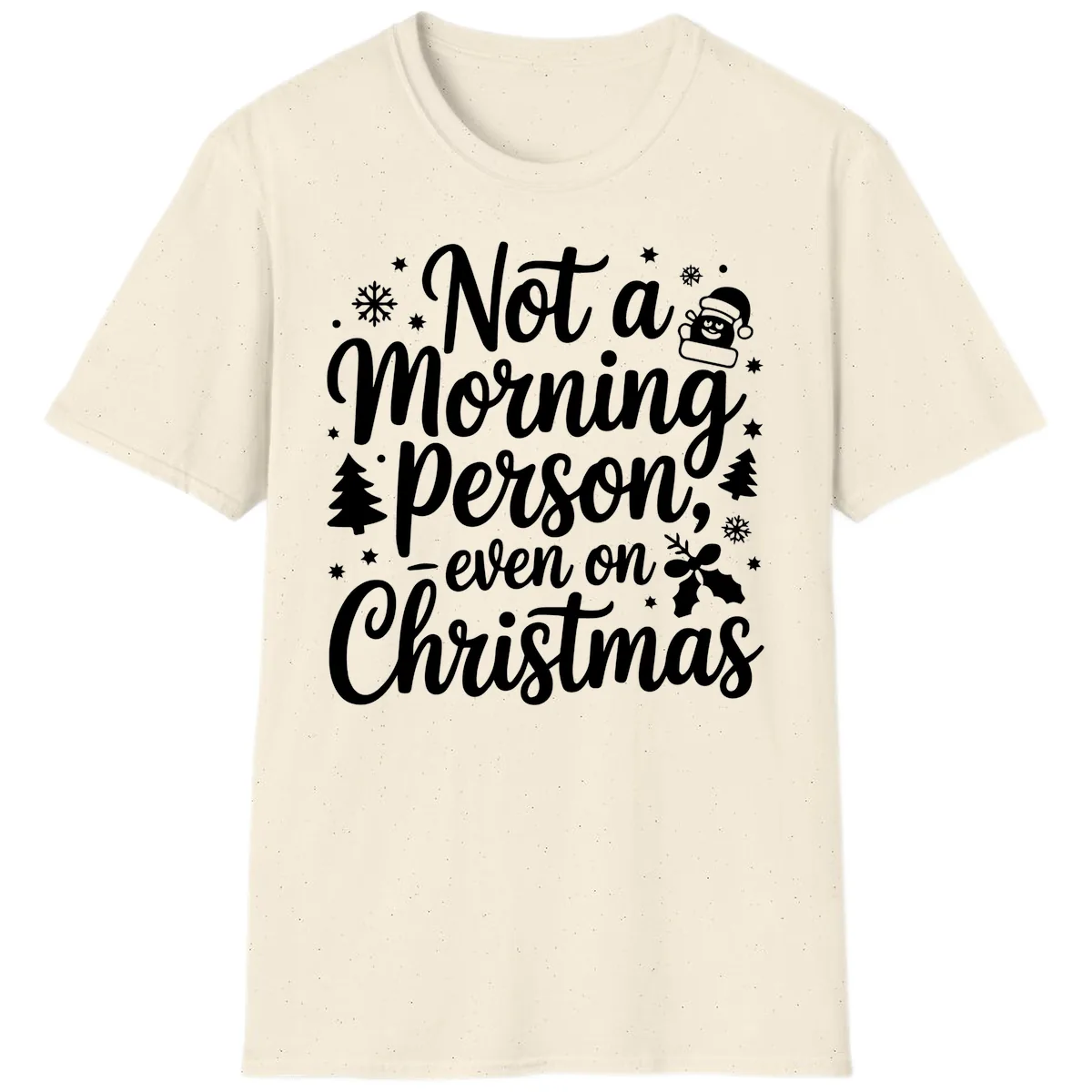 Not A Morning Person On Christmas T-Shirt in Natural