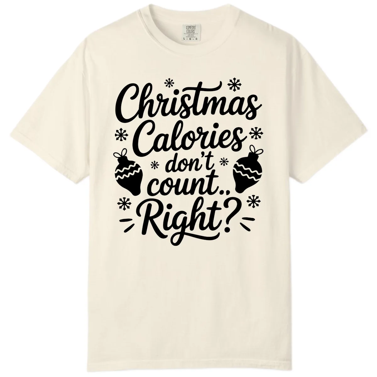 Christmas Calories Don't Count Right Comfort Color in Ivory