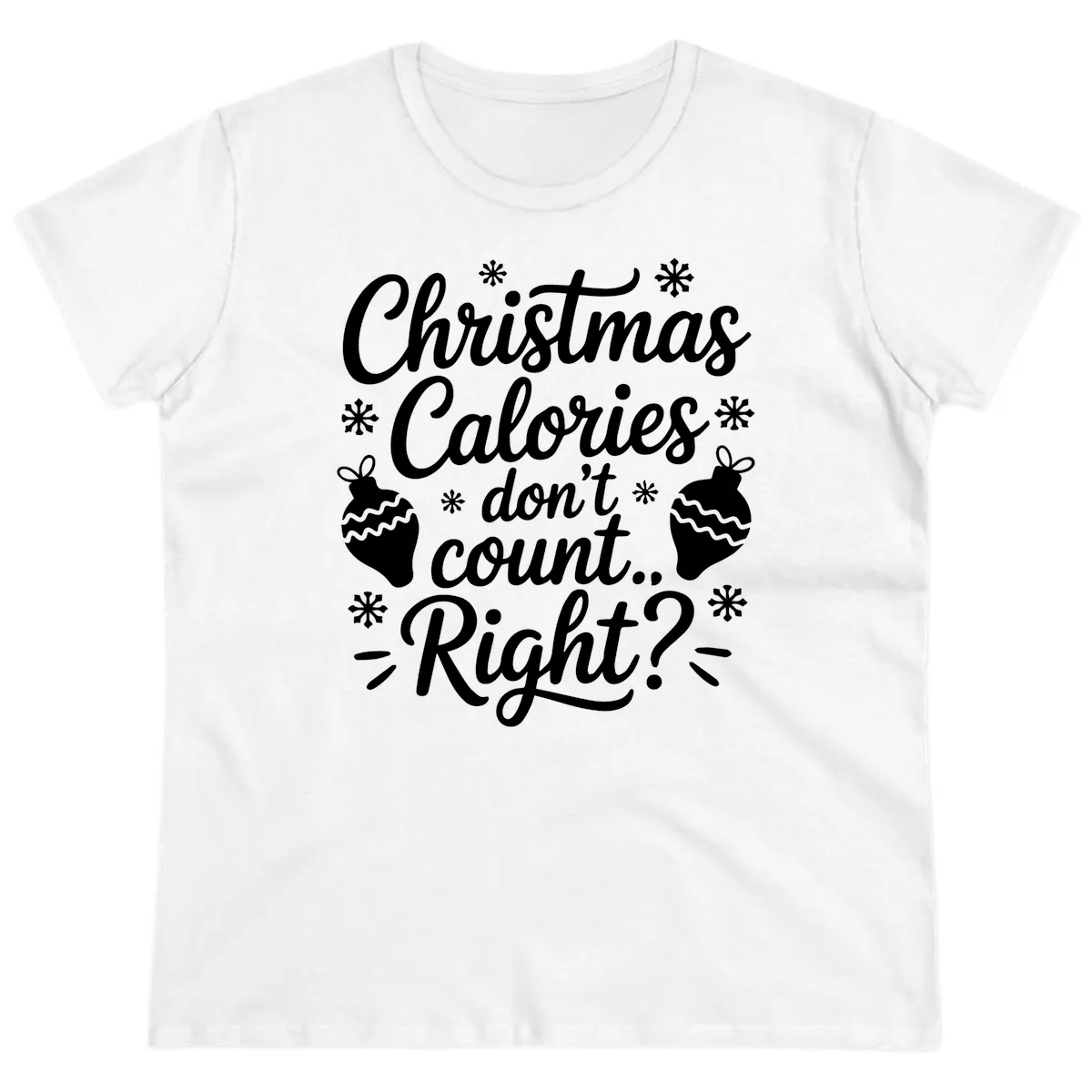 Christmas Calories Don't Count Right Ladies Tee in White