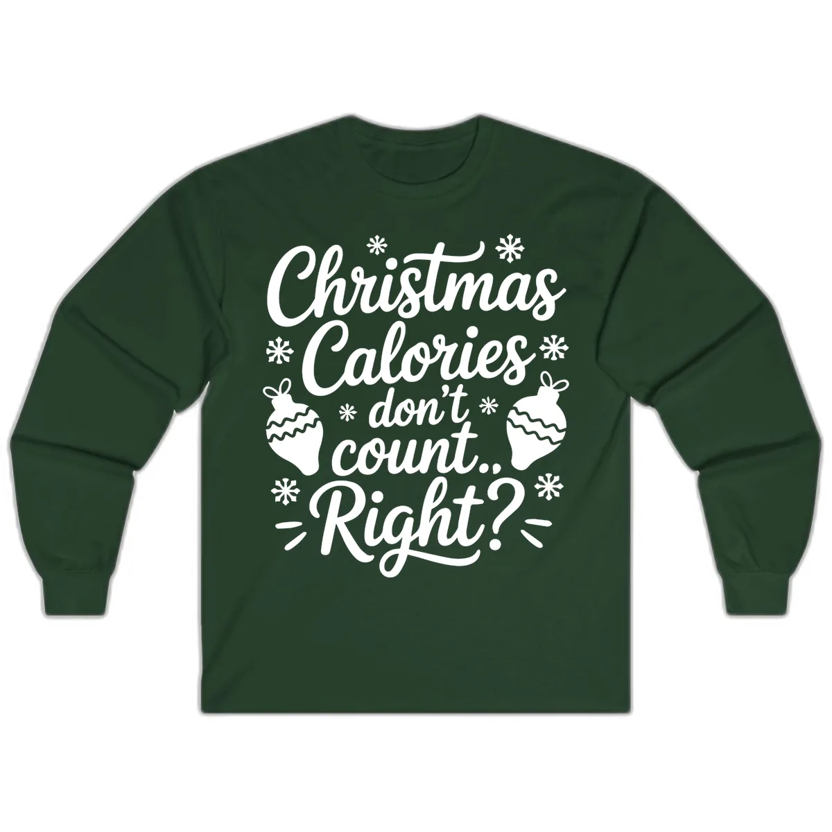 Christmas Calories Don't Count Right Long Sleeve in Forest Green
