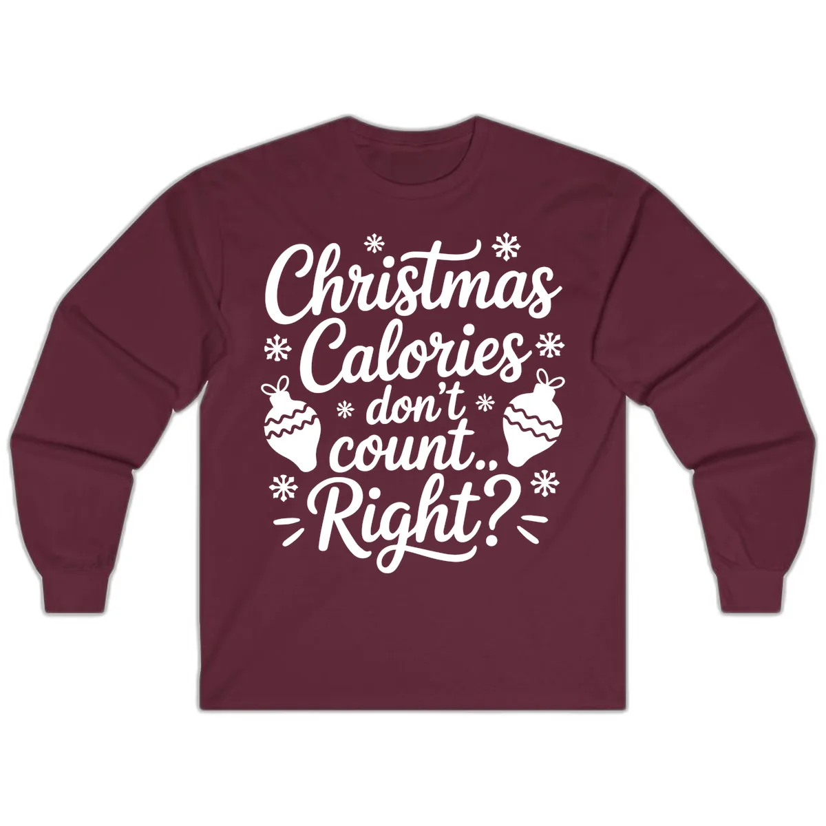 Christmas Calories Don't Count Right Long Sleeve in Maroon