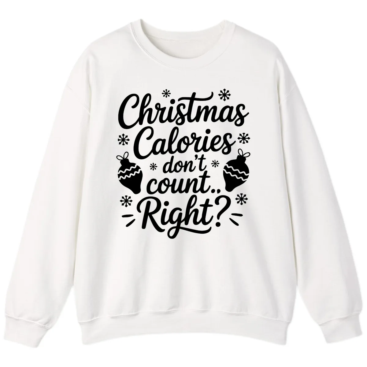 Christmas Calories Don't Count Right Sweatshirt in White