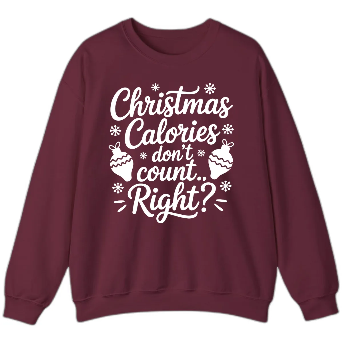 Christmas Calories Don't Count Right Sweatshirt in Maroon
