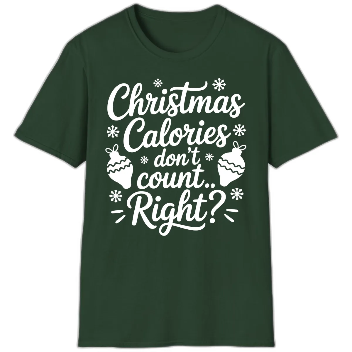 Christmas Calories Don't Count Right T-Shirt in Forest Green