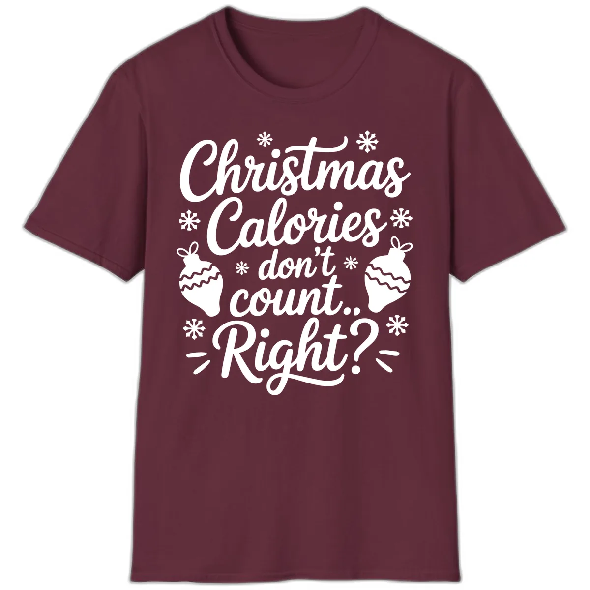 Christmas Calories Don't Count Right T-Shirt in Maroon