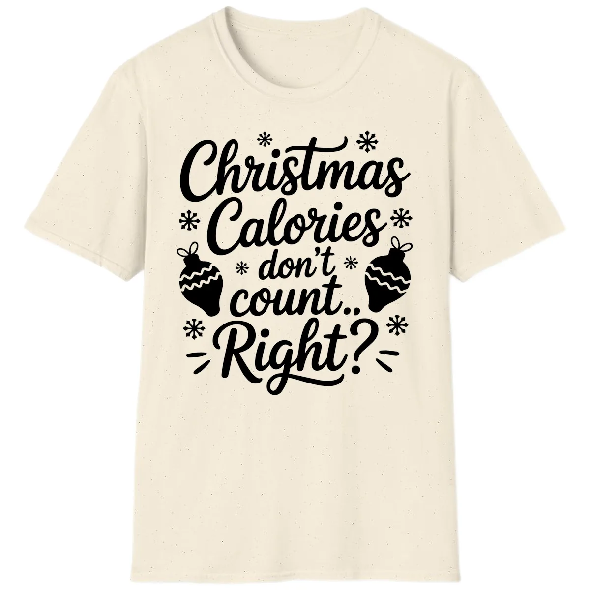 Christmas Calories Don't Count Right T-Shirt in Natural