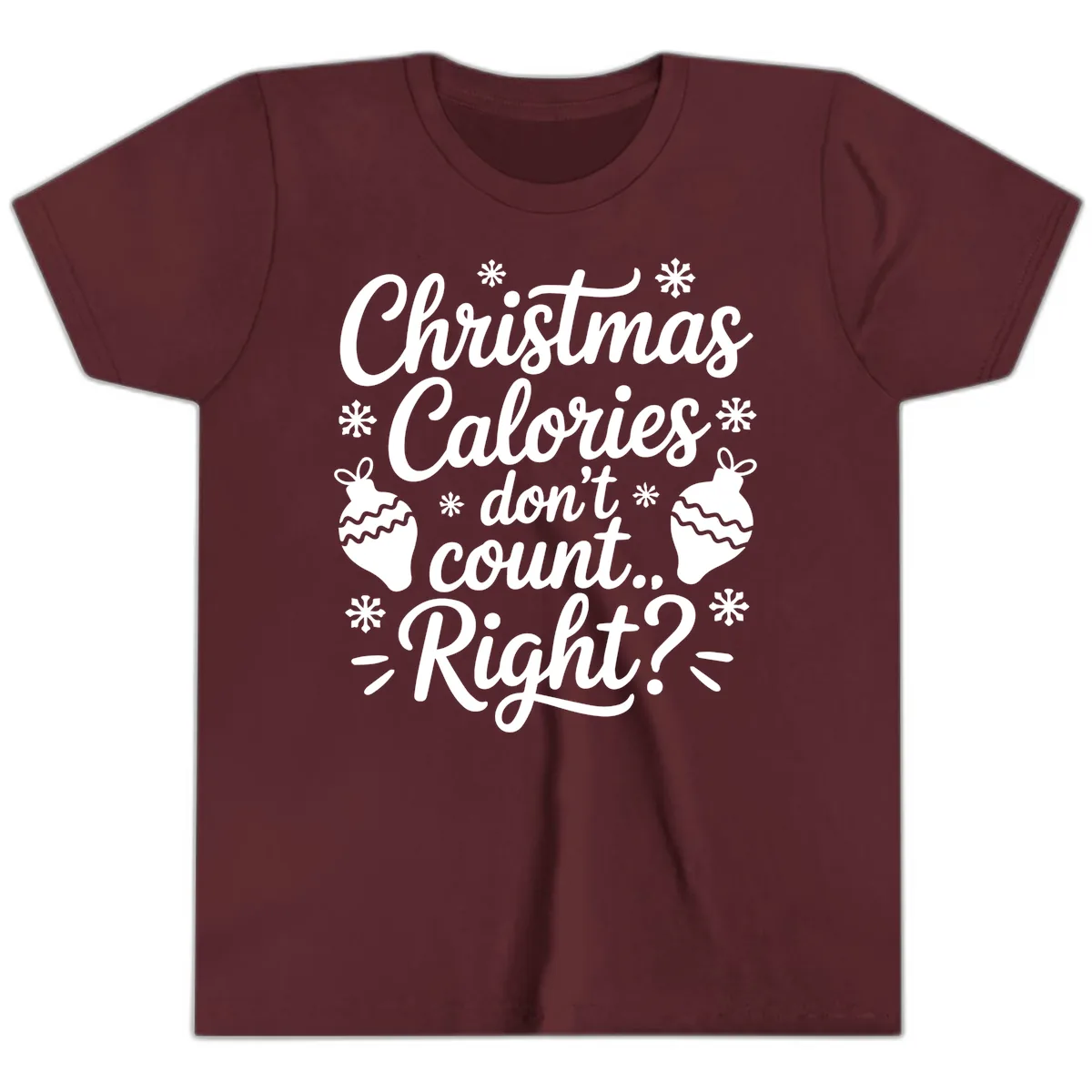 Christmas Calories Don't Count Right Youth T-Shirt in Maroon