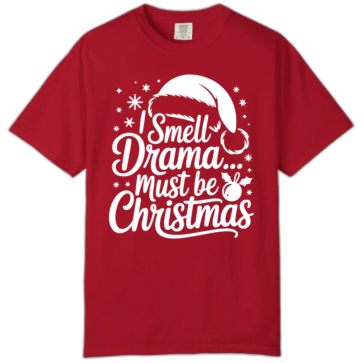 I Smell Drama Must Be Christmas Comfort Color in Red