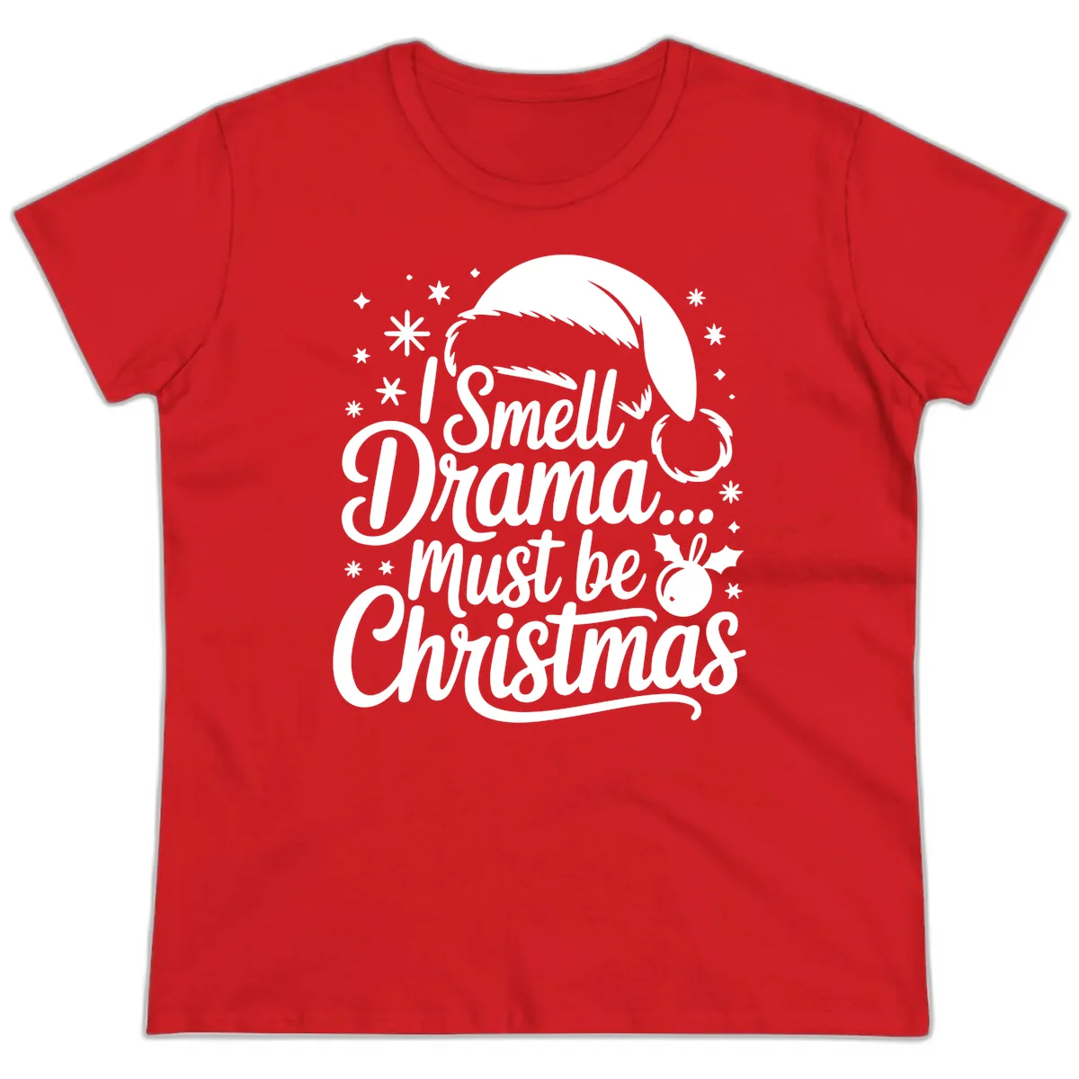 I Smell Drama Must Be Christmas Ladies Tee in Red