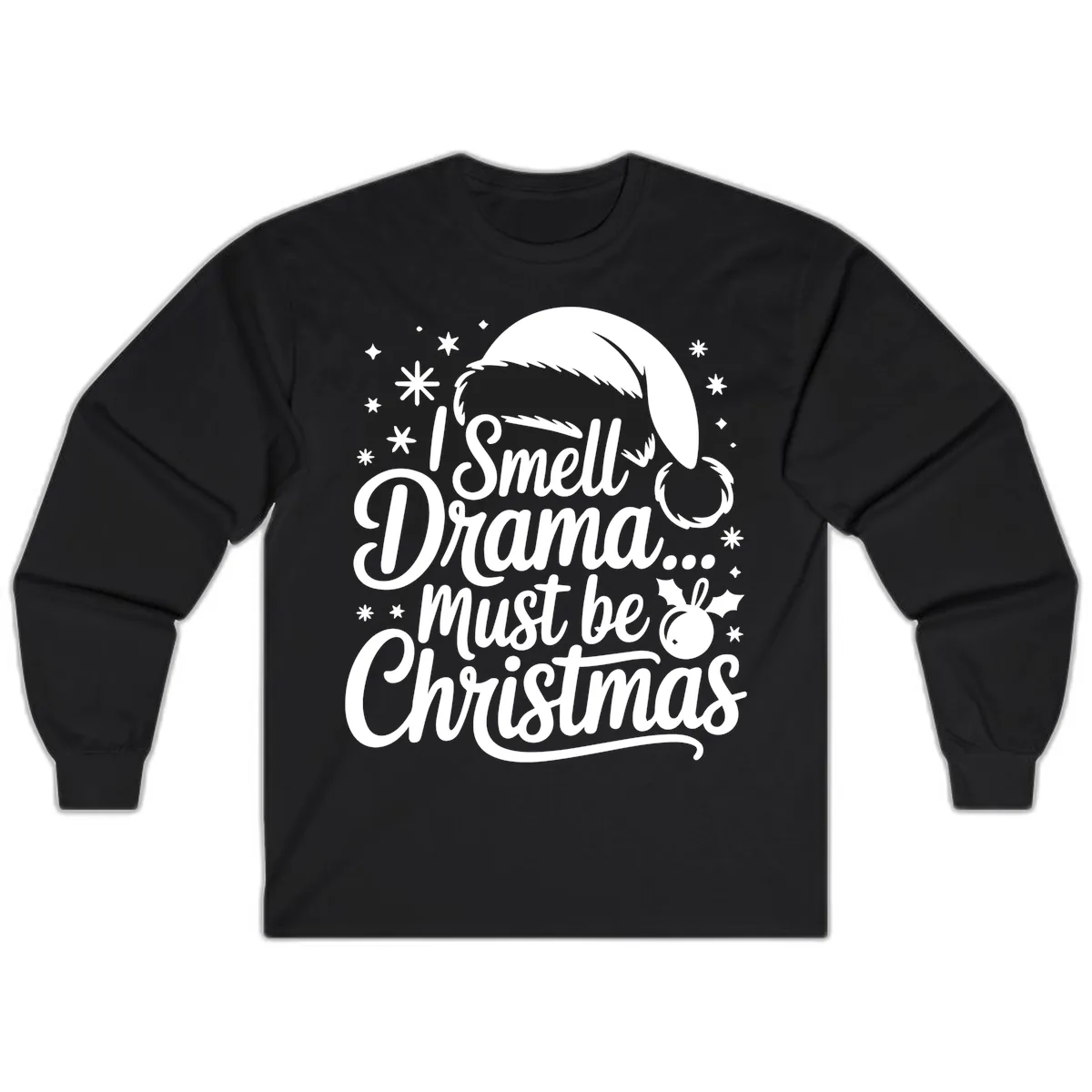 I Smell Drama Must Be Christmas Long Sleeve in Black