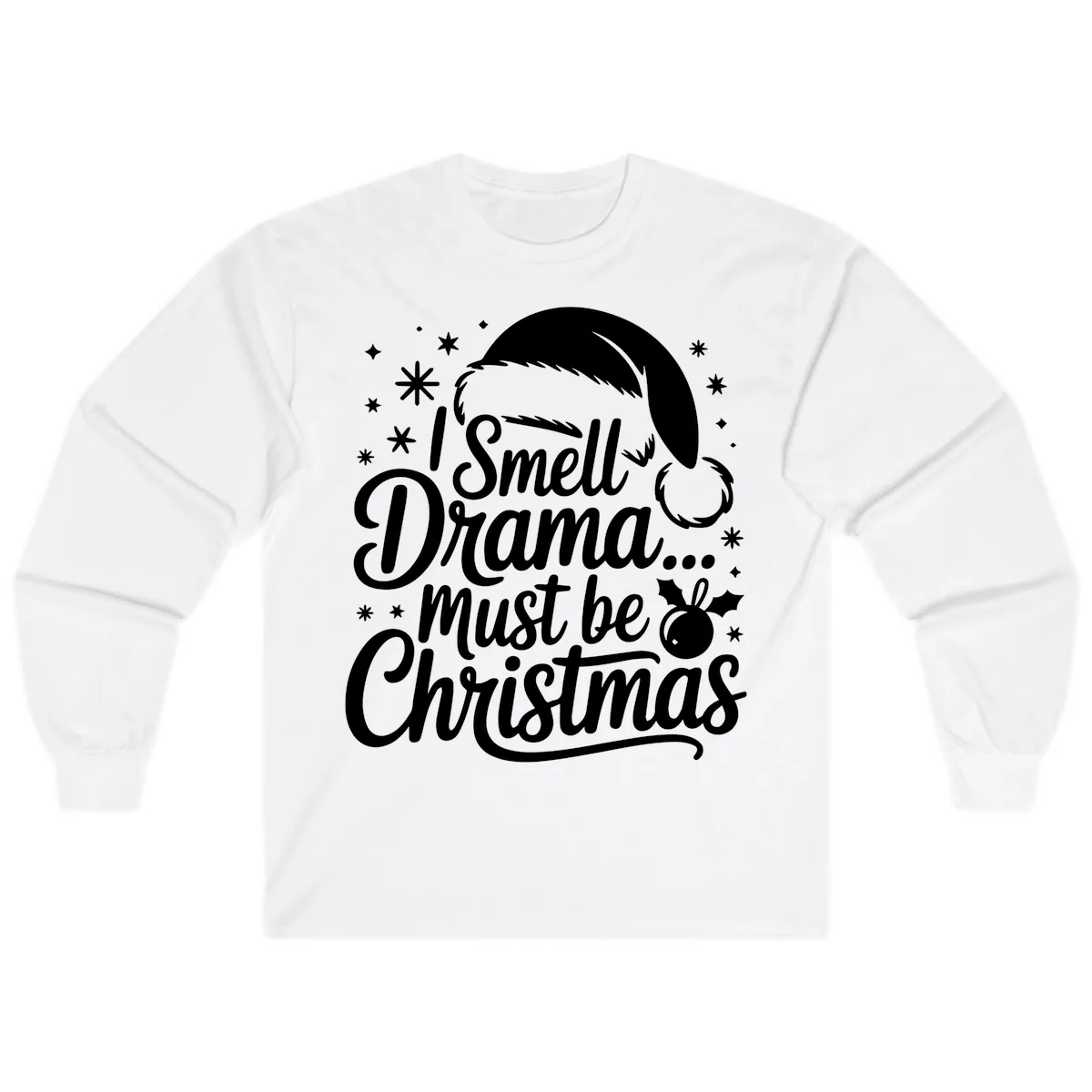 I Smell Drama Must Be Christmas Long Sleeve in White
