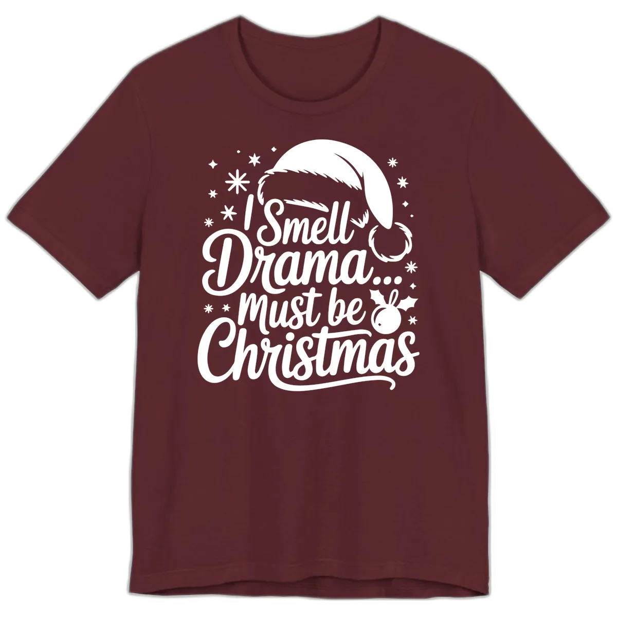 I Smell Drama Must Be Christmas Premium T-Shirt in Maroon
