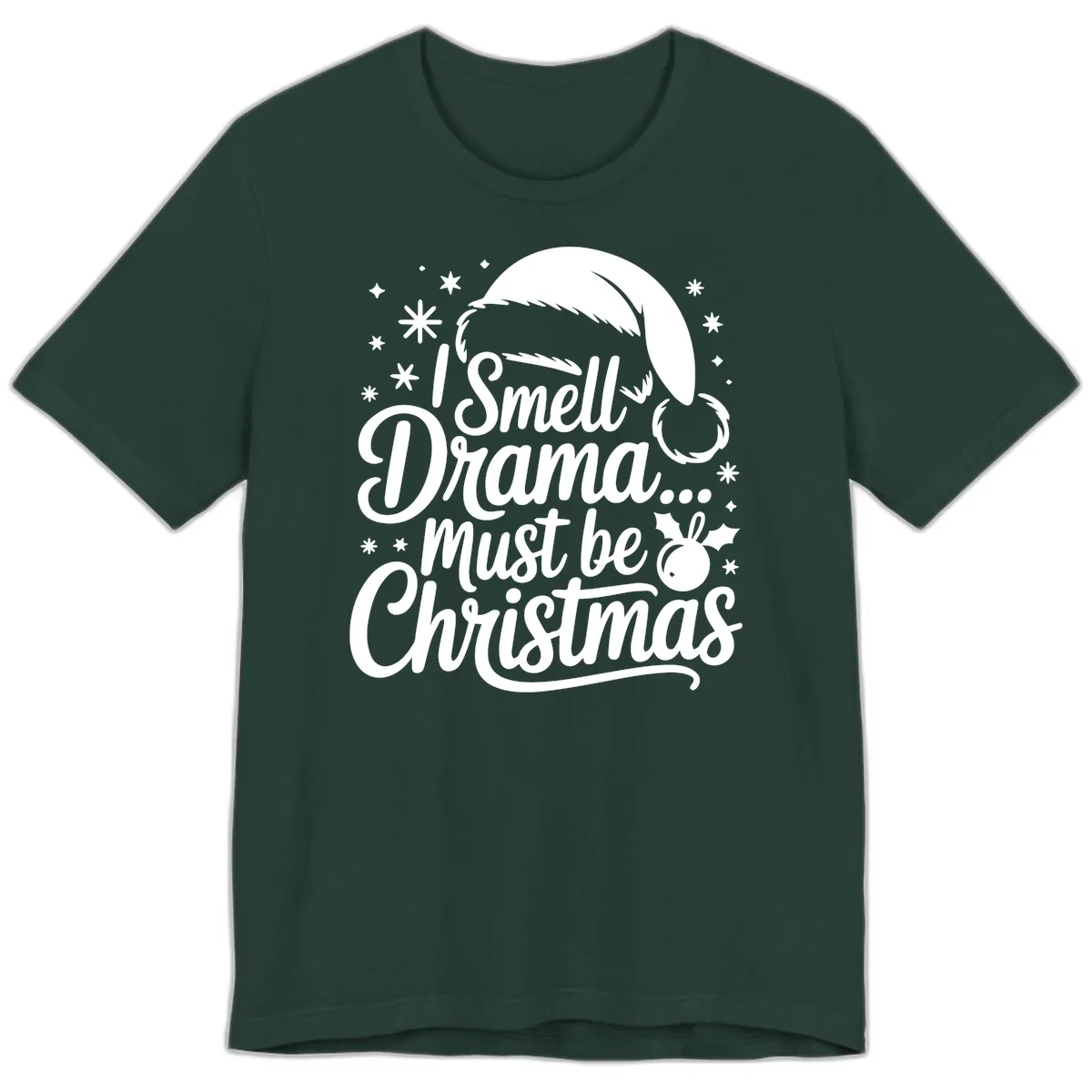 I Smell Drama Must Be Christmas Premium T-Shirt in Forest
